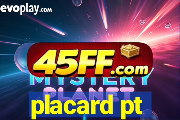 placard pt